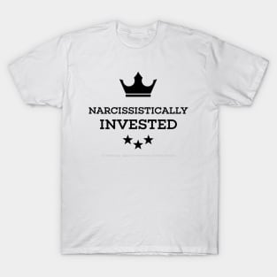 Narcissistically Invested - black text crown T-Shirt